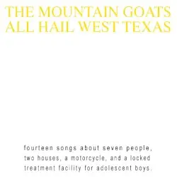 All Hail West Texas by The Mountain Goats