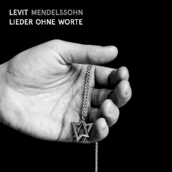 Lieder ohne Worte by Mendelssohn; Igor Levit