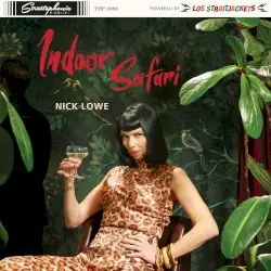 Indoor Safari by Nick Lowe powered by Los Straitjackets