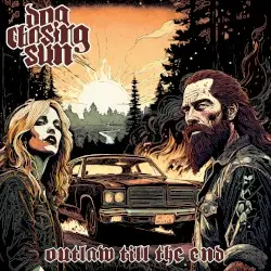 Outlaw Till the End by Dog Chasing Sun
