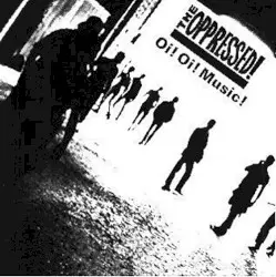 Oi! Oi! Music! by The Oppressed
