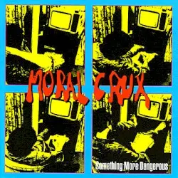 Something More Dangerous by Moral Crux