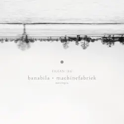 Entropia (eilean 60) by Banabila & Machinefabriek