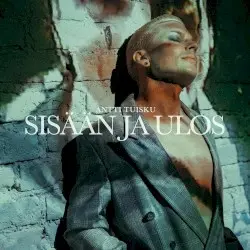 Sisään ja ulos by Antti Tuisku