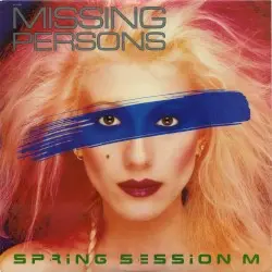 Spring Session M by Missing Persons