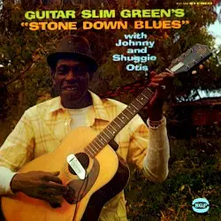 Stone Down Blues by Guitar Slim Green with Johnny and Shuggie Otis