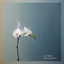 LAST WALTZ by world’s end girlfriend