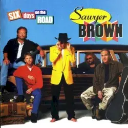Six Days on the Road by Sawyer Brown