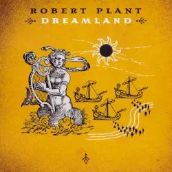 Dreamland by Robert Plant