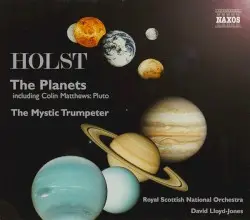 The Planets: including Colin Matthews: Pluto / The Mystic Trumpeter by Gustav Holst; Royal Scottish National Orchestra, David Lloyd-Jones