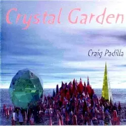 Crystal Garden by Craig Padilla