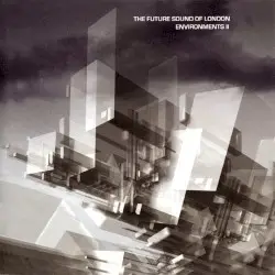 Environments II by The Future Sound of London