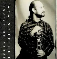 Time on My Hands by John Scofield