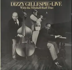 Live by Dizzy Gillespie Live With The Mitchell-Ruff Duo