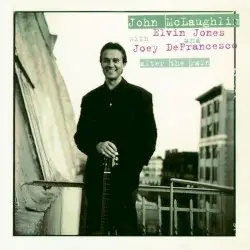 After the Rain by John McLaughlin with Elvin Jones and Joey DeFrancesco