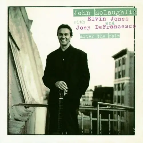 After the Rain by John McLaughlin with Elvin Jones and Joey DeFrancesco