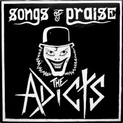 Songs of Praise by The Adicts
