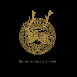 The Grand Astoria X US Christmas by The Grand Astoria / U.S. Christmas