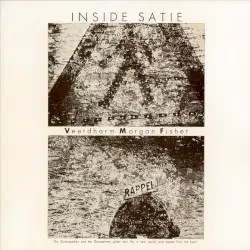 Inside Satie by Erik Satie; Veetdharm Morgan Fisher