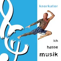 Ich hasse Musik by Knorkator