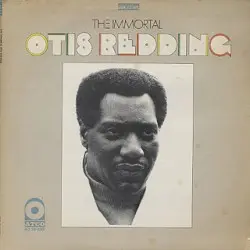 The Immortal Otis Redding by Otis Redding