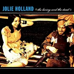 The Living and the Dead by Jolie Holland