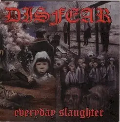 Everyday Slaughter by Disfear