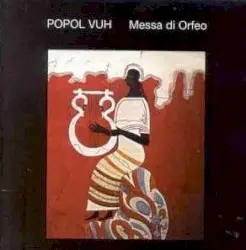 Messa di Orfeo by Popol Vuh