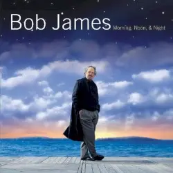 Morning, Noon & Night by Bob James
