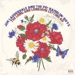 The Long And Lonesome Letting Go by Jim Lauderdale and The Po' Ramblin' Boys
