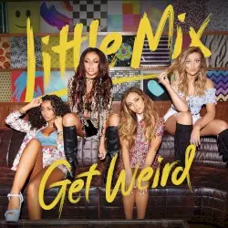 Get Weird by Little Mix
