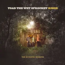 Rings: The Acoustic Sessions by Toad the Wet Sprocket