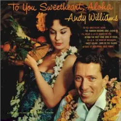 To You Sweetheart, Aloha by Andy Williams