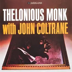 Thelonious Monk with John Coltrane by Thelonious Monk with John Coltrane