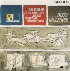 Dizzy Gilespie With Gil Fuller, The Monterey Jazz Festival Orchestra by Dizzy Gillespie
