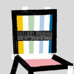 I Break Chairs by Damien Jurado & Gathered in Song