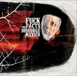 Disgorge Mexico by Fuck the Facts