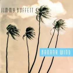 Banana Wind by Jimmy Buffett