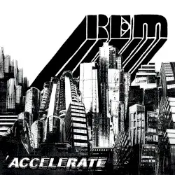 Accelerate by R.E.M.