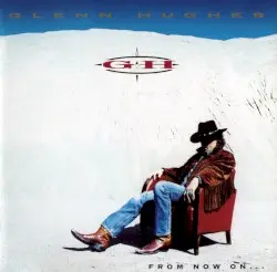 From Now On… by Glenn Hughes