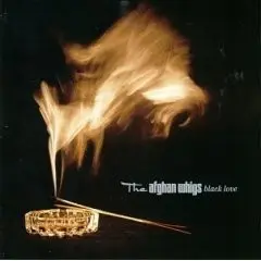 Black Love by The Afghan Whigs