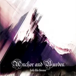 Feels like Forever by Anchor and Burden