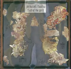 Flash of the Spirit by Jon Hassell / Farafina