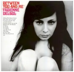 Between You and Me by Fabienne Delsol