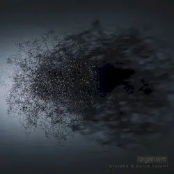 Organism by Arovane & Porya Hatami