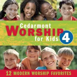 Cedarmont Worship for Kids, Vol. 4 by Cedarmont Kids