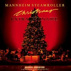 Christmas Extraordinaire by Mannheim Steamroller