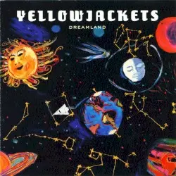 Dreamland by Yellowjackets