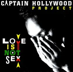 Love Is Not Sex by Captain Hollywood Project