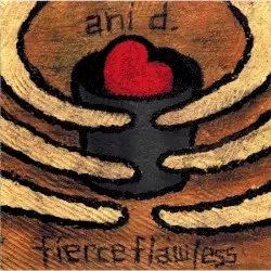 Fierce Flawless by Ani DiFranco